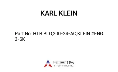 HTR BLO,200-24-AC,KLEIN #ENG 3-6K